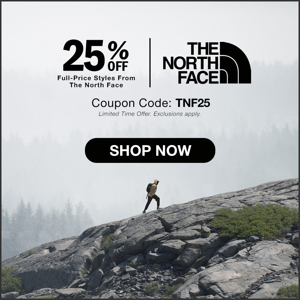 25% off full-price styles from The North Face.  Coupon Code: TNF25 limited time offer. Exclusions apply - Shop Now